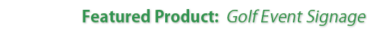 Golf Event Sponsor Signs: Featured Product